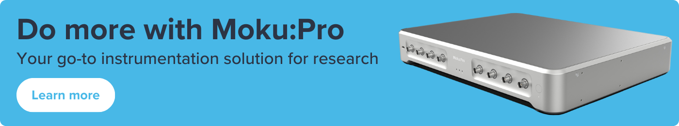 Learn more about the applications of Moku:Pro